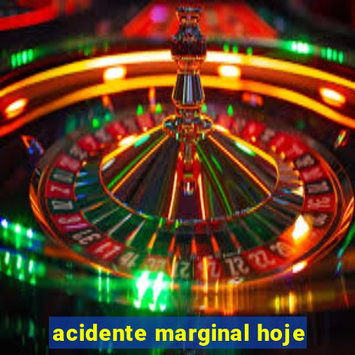 acidente marginal hoje